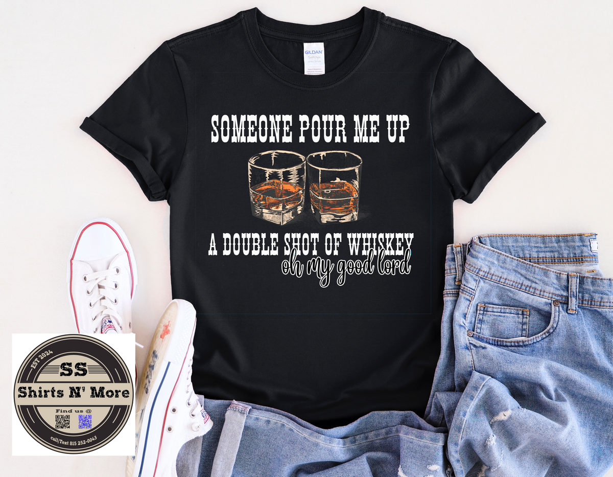 Pour me up a double shot of whiskey